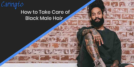 How to Take Care of Black Male Hair