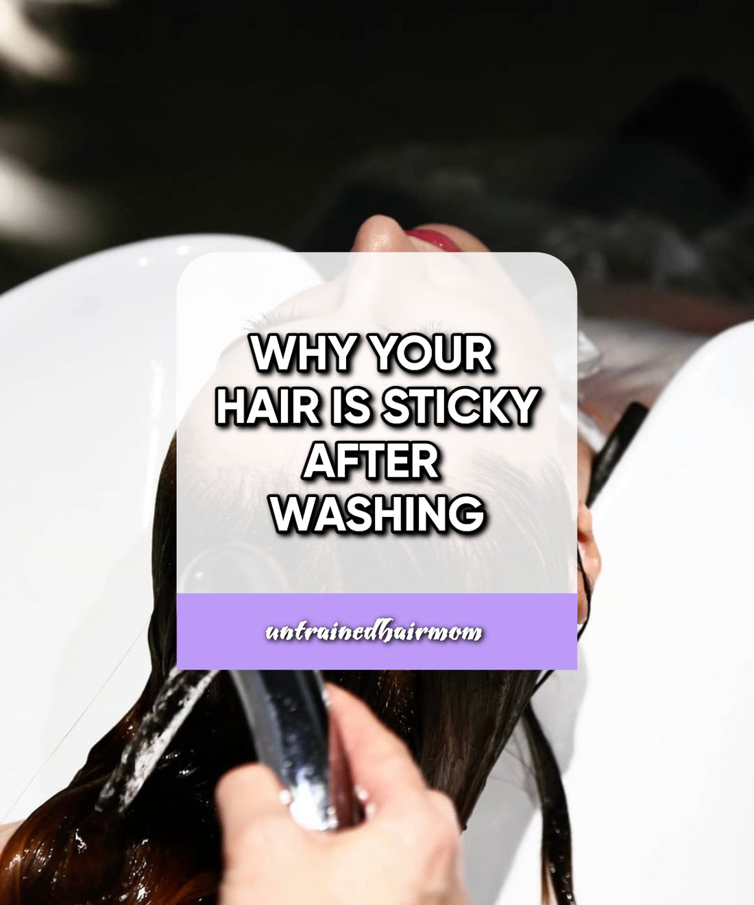 why-your-hair-is-sticky-after-washing